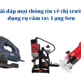Dụng cụ cầm tay Lạng Sơn