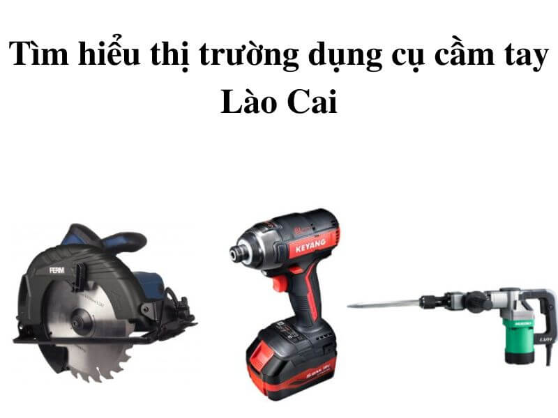 Dụng cụ cầm tay Lào Cai