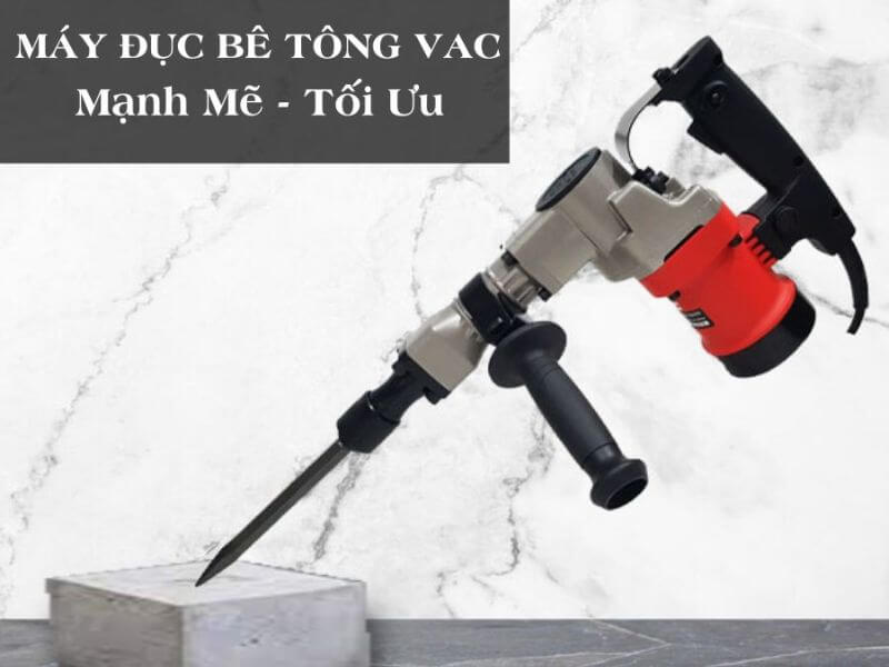 Máy đục bê tông cho những công việc yêu cầu tính kỹ thuật cao