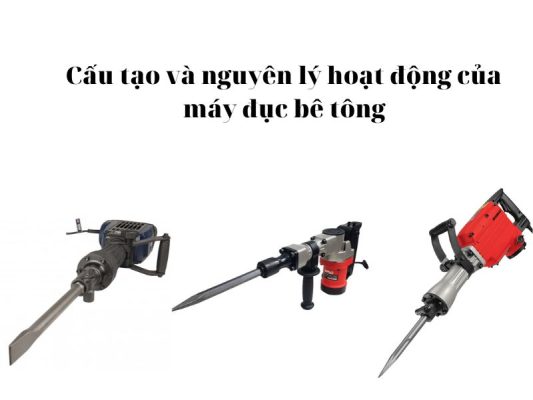 Cấu tạo và nguyên lý hoạt động của máy đục bê tông