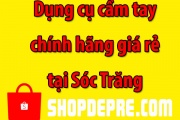 Dụng Cụ Cầm Tay Sóc Trăng