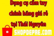 Dụng Cụ Cầm Tay Thái Nguyên