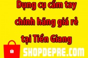 Dụng Cụ Cầm Tay Tiền Giang
