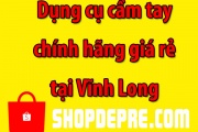 Dụng Cụ Cầm Tay Vĩnh Long