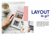 Layout là gì? Ý nghĩa quan trọng của Layout trong thiết kế