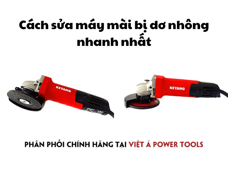 Cách sửa máy mài bị dơ nhông nhanh nhất