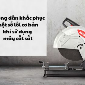 Khắc phục những lỗi thường gặp ở máy cắt sắt