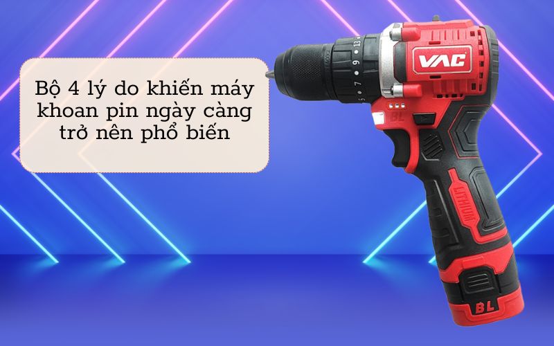 4 lý do mà máy khoan pin được ưa chuộng