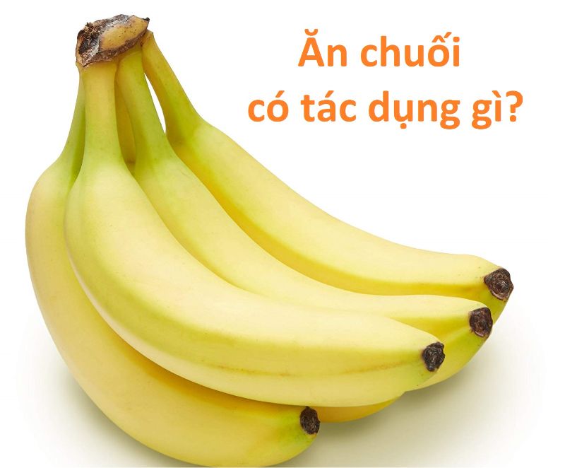 Góc giải đáp: Ăn chuối có tác dụng gì?