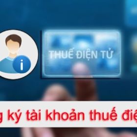 Cách đăng ký tài khoản nộp thuế điện tử