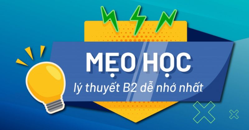 Bật mí mẹo học lý thuyết B2 cực dễ nhớ