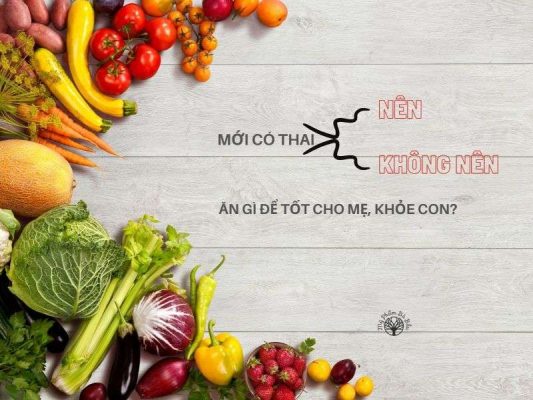 Mới có thai không nên ăn gì để đảm bảo sức khỏe cho bé