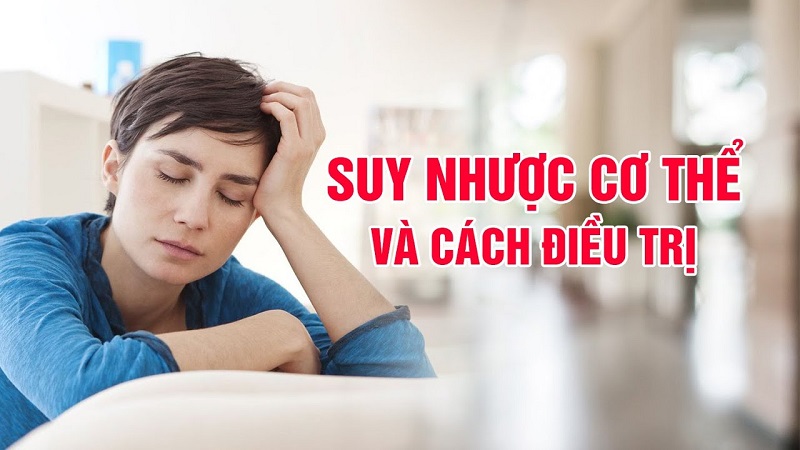 Suy nhược cơ thể là gì? Nguyên nhân và triệu chứng của bệnh