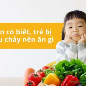 Trẻ bị tiêu chảy nên ăn gì để nhanh khỏi hơn?