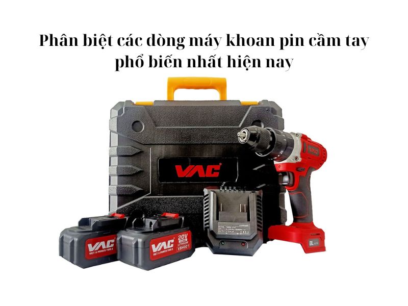 Phân loại máy khoan pin cầm tay và công dụng