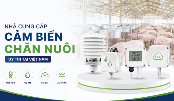 Nhà cung cấp cảm biến chăn nuôi uy tín tại Việt Nam