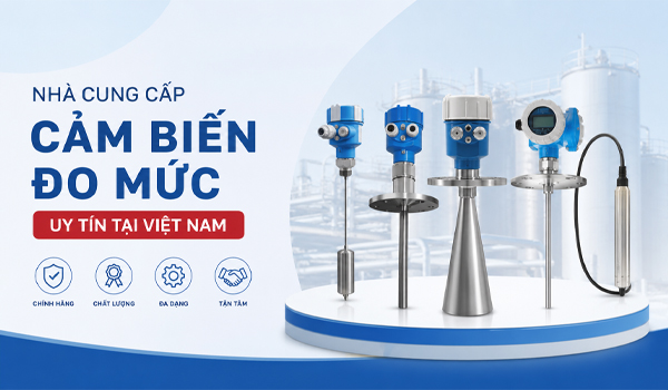 Nhà cung cấp cảm biến đo mức uy tín tại Việt Nam