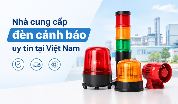 Nhà cung cấp đèn cảnh báo uy tín tại Việt Nam