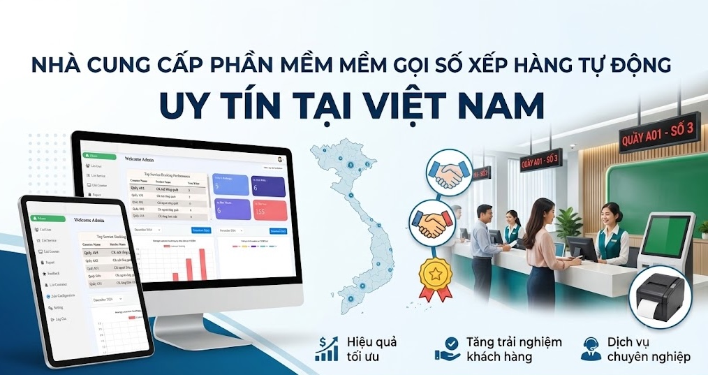 Nhà cung cấp phần mềm gọi số xếp hàng tự động uy tín tại Việt Nam