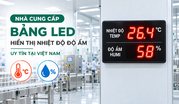 Nhà cung cấp bảng LED hiển thị nhiệt độ độ ẩm uy tín