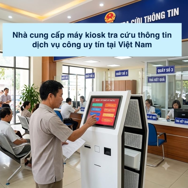Nhà cung cấp máy kiosk tra cứu thông tin dịch vụ công
